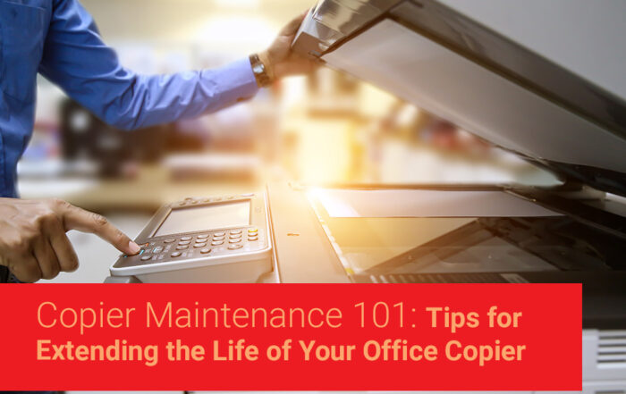 Copier-Maintenance-101-Tips-for-Extending-the-Life-of-Your-Office-Copier
